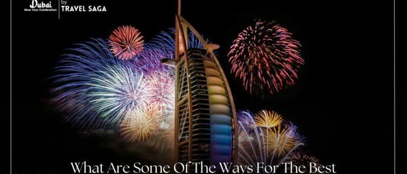 Best Dubai New Year Celebration featuring spectacular fireworks, luxury experiences, and festive entertainment